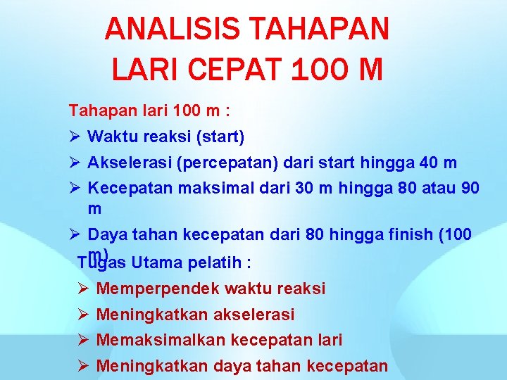 ANALISIS TAHAPAN LARI CEPAT 100 M Tahapan lari 100 m : Ø Waktu reaksi