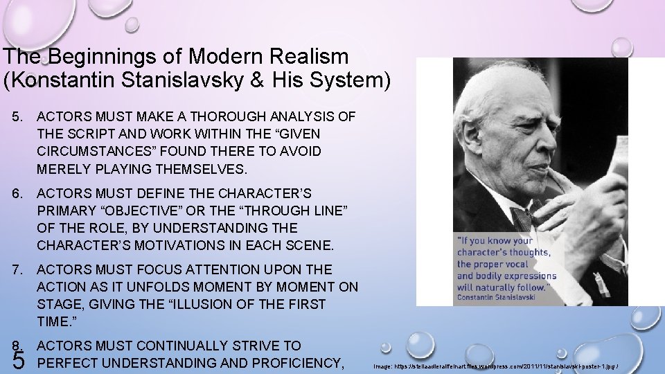 The Beginnings of Modern Realism (Konstantin Stanislavsky & His System) 5. ACTORS MUST MAKE