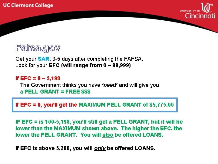 Fafsa. gov Get your SAR. 3 -5 days after completing the FAFSA. Look for