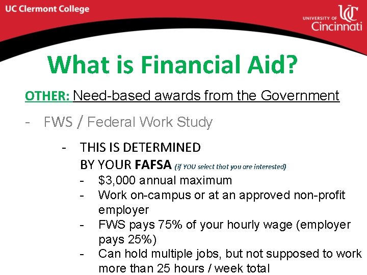 What is Financial Aid? OTHER: Need-based awards from the Government - FWS / Federal