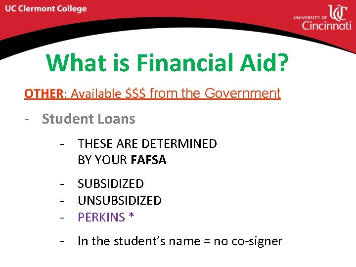What is Financial Aid? OTHER: Available $$$ from the Government - Student Loans -