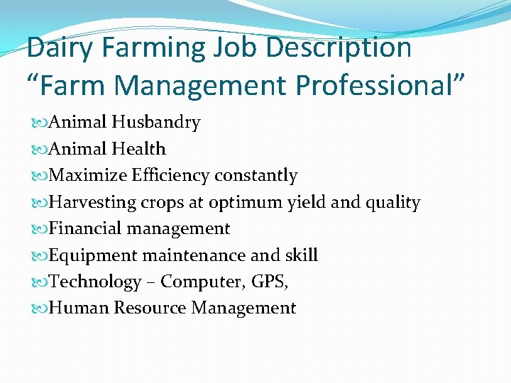 Dairy Farming Job Description “Farm Management Professional” Animal Husbandry Animal Health Maximize Efficiency constantly
