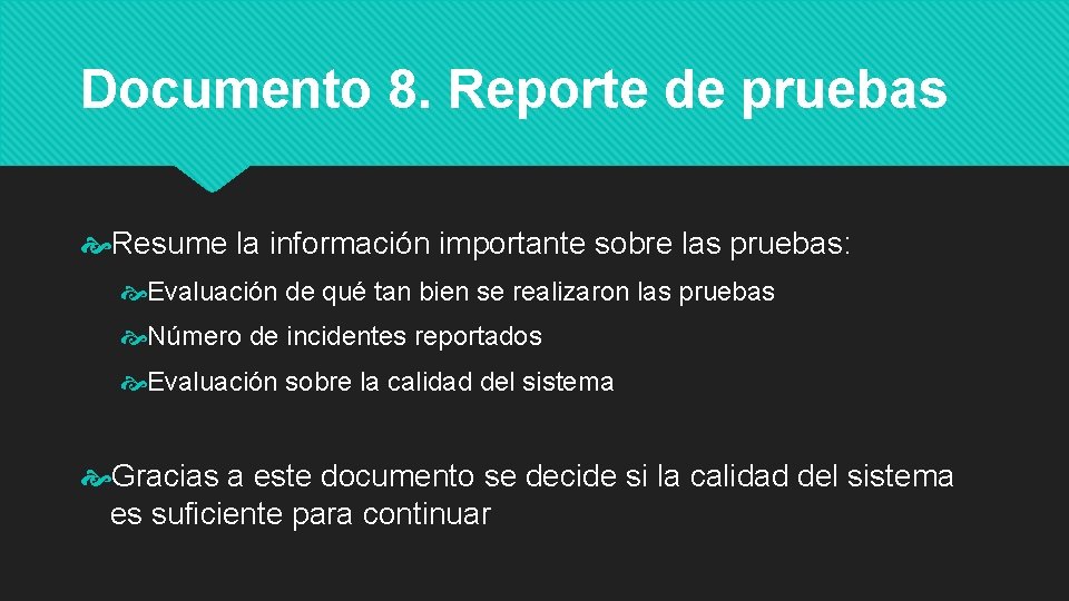 Documento 8. Reporte de pruebas Resume la información importante sobre las pruebas: Evaluación de