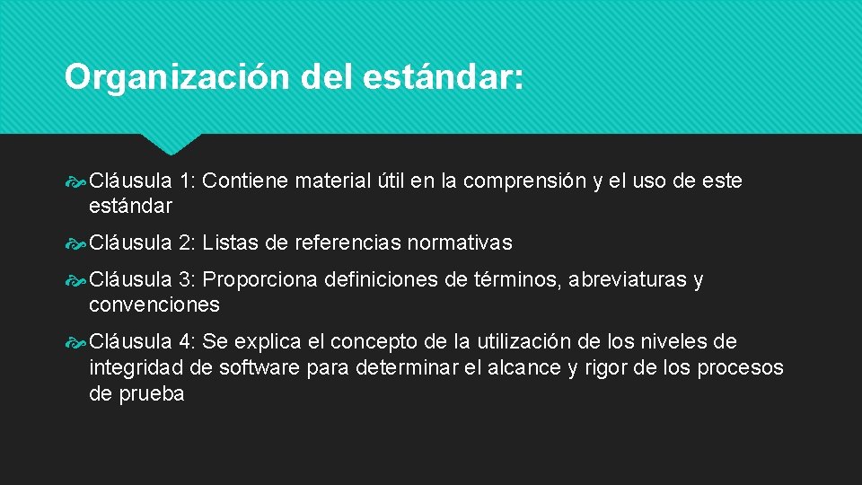 Organización del estándar: Cláusula 1: Contiene material útil en la comprensión y el uso