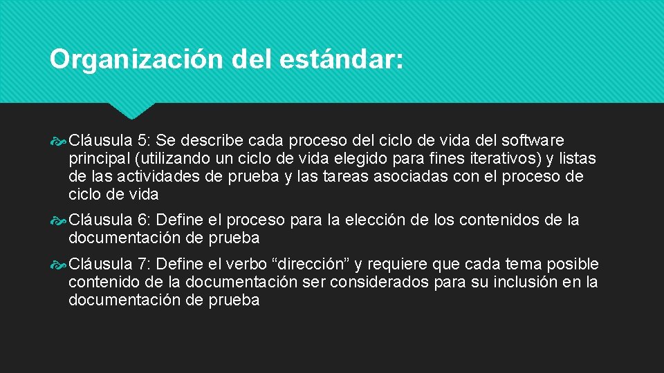 Organización del estándar: Cláusula 5: Se describe cada proceso del ciclo de vida del