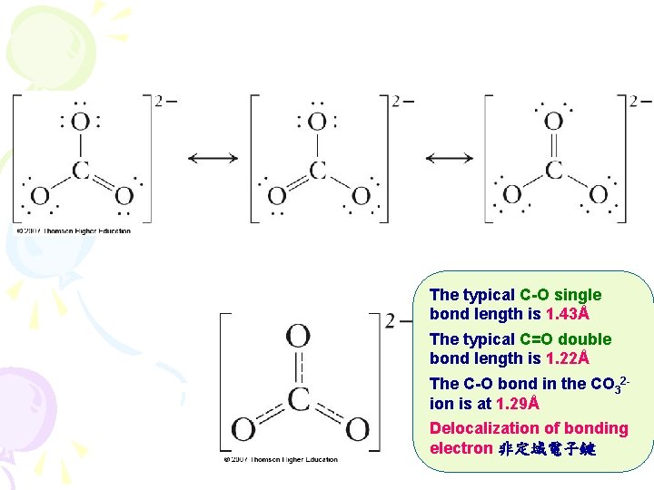 The typical C-O single bond length is 1. 43Å The typical C=O double bond