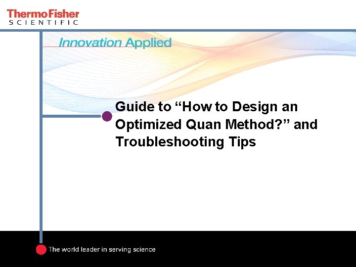 Guide to “How to Design an Optimized Quan Method? ” and Troubleshooting Tips 