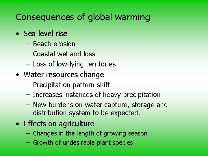 Consequences of global warming • Sea level rise – Beach erosion – Coastal wetland