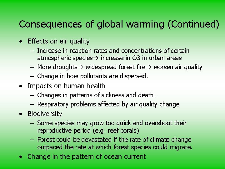 Consequences of global warming (Continued) • Effects on air quality – Increase in reaction