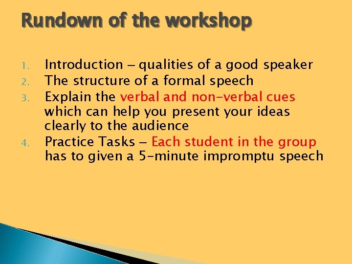 Rundown of the workshop 1. 2. 3. 4. Introduction – qualities of a good