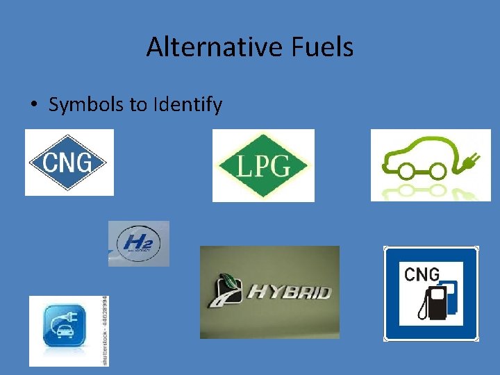 Alternative Fuels • Symbols to Identify 