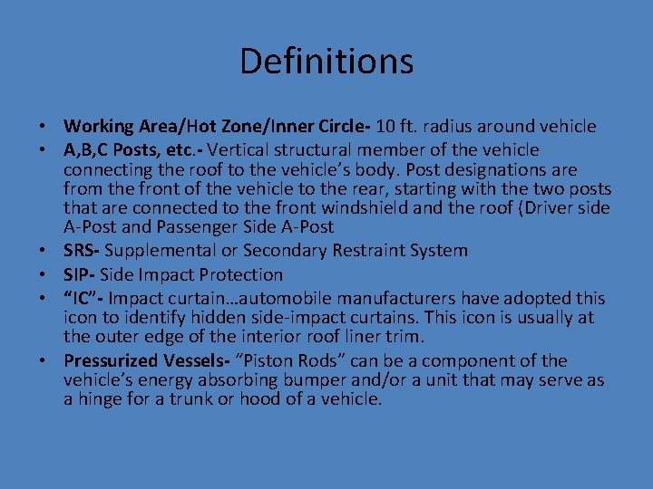 Definitions • Working Area/Hot Zone/Inner Circle- 10 ft. radius around vehicle • A, B,