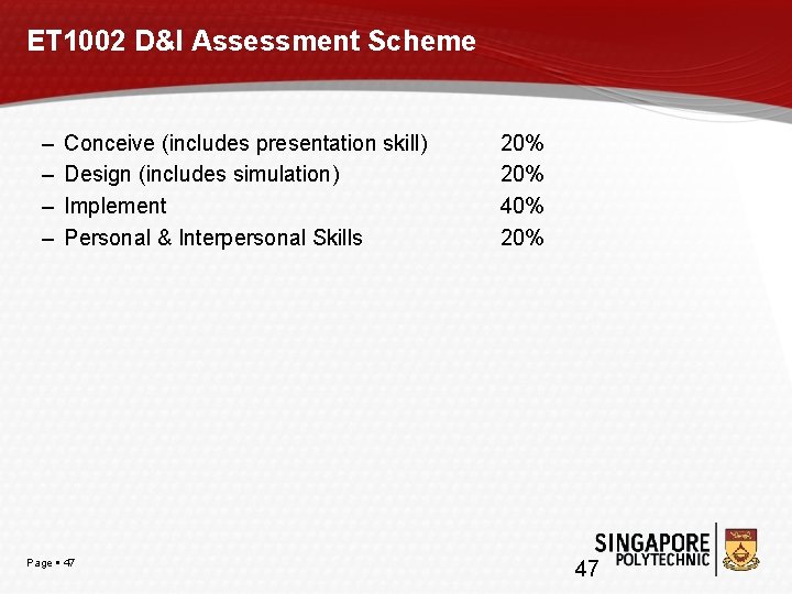 ET 1002 D&I Assessment Scheme – – Conceive (includes presentation skill) Design (includes simulation)