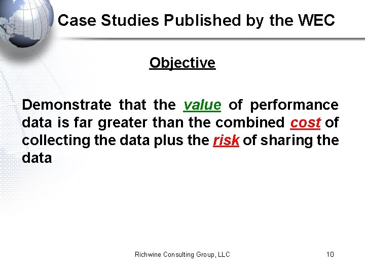 Case Studies Published by the WEC Objective Demonstrate that the value of performance data