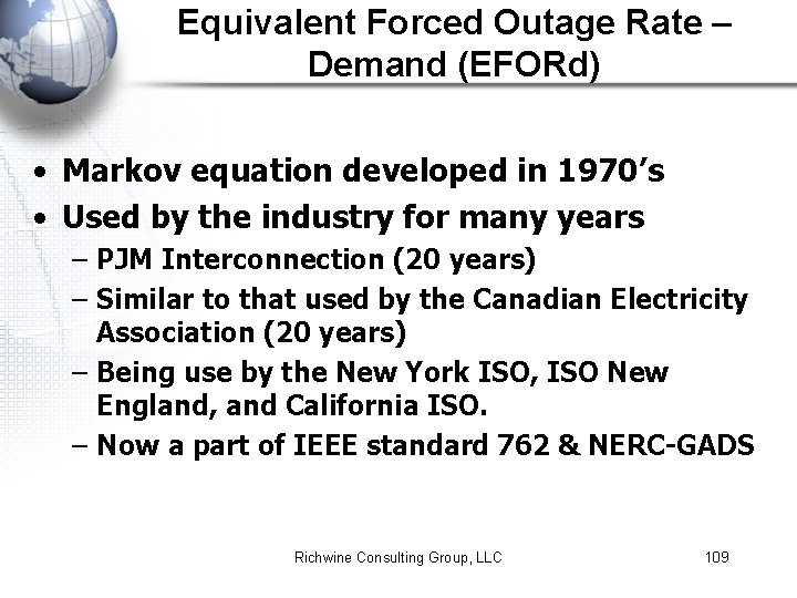 Equivalent Forced Outage Rate – Demand (EFORd) • Markov equation developed in 1970’s •