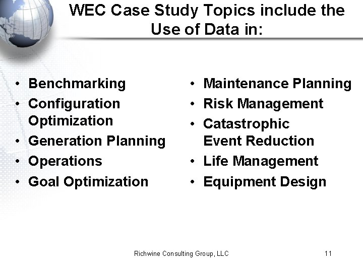 WEC Case Study Topics include the Use of Data in: • Benchmarking • Configuration