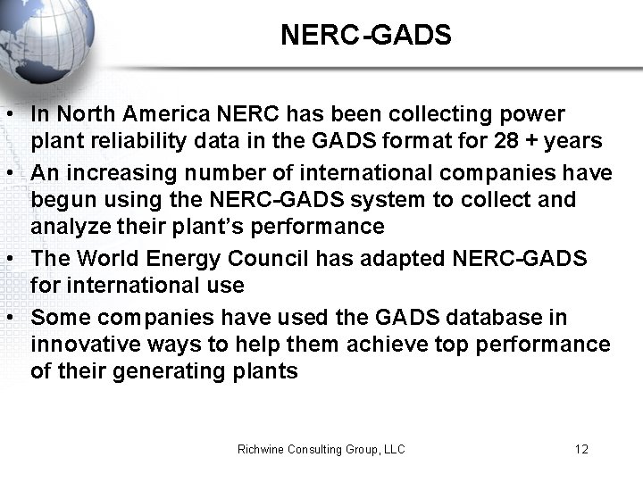 NERC-GADS • In North America NERC has been collecting power plant reliability data in