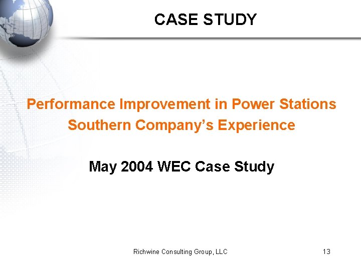 CASE STUDY Performance Improvement in Power Stations Southern Company’s Experience May 2004 WEC Case