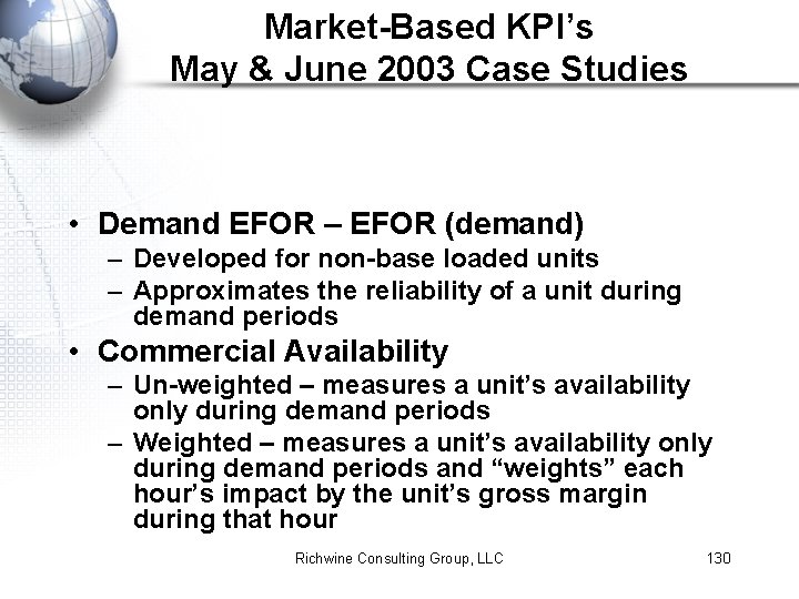 Market-Based KPI’s May & June 2003 Case Studies • Demand EFOR – EFOR (demand)