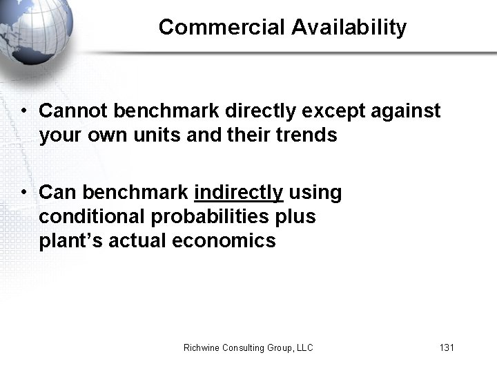 Commercial Availability • Cannot benchmark directly except against your own units and their trends
