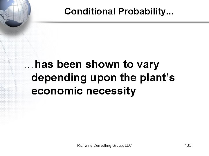 Conditional Probability. . . …has been shown to vary depending upon the plant’s economic