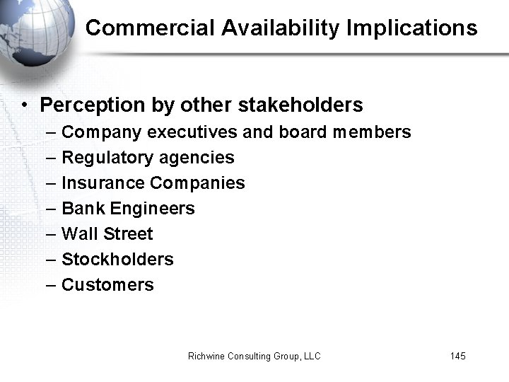 Commercial Availability Implications • Perception by other stakeholders – – – – Company executives