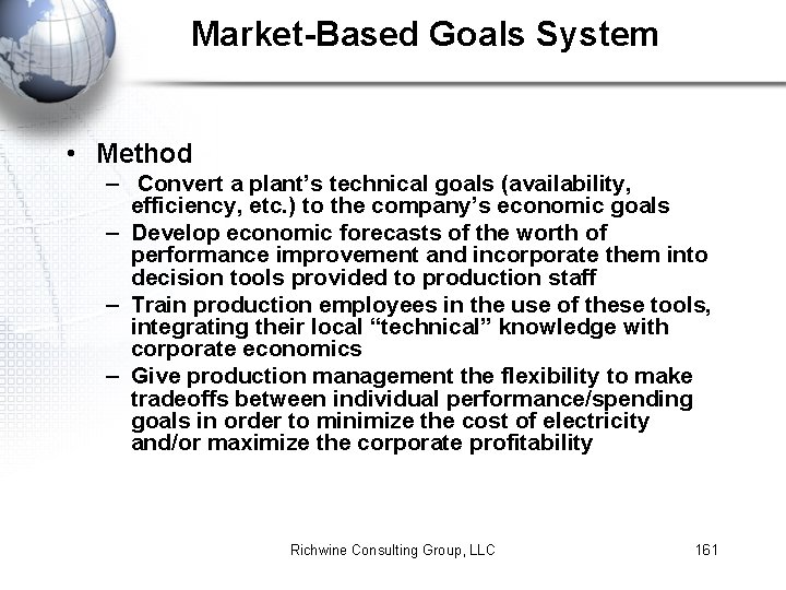 Market-Based Goals System • Method – Convert a plant’s technical goals (availability, efficiency, etc.