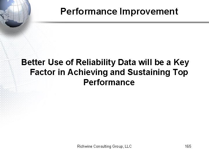 Performance Improvement Better Use of Reliability Data will be a Key Factor in Achieving