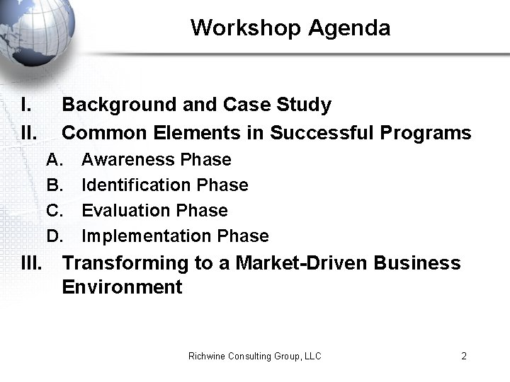 Workshop Agenda I. II. Background and Case Study Common Elements in Successful Programs A.
