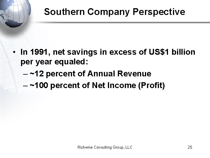 Southern Company Perspective • In 1991, net savings in excess of US$1 billion per