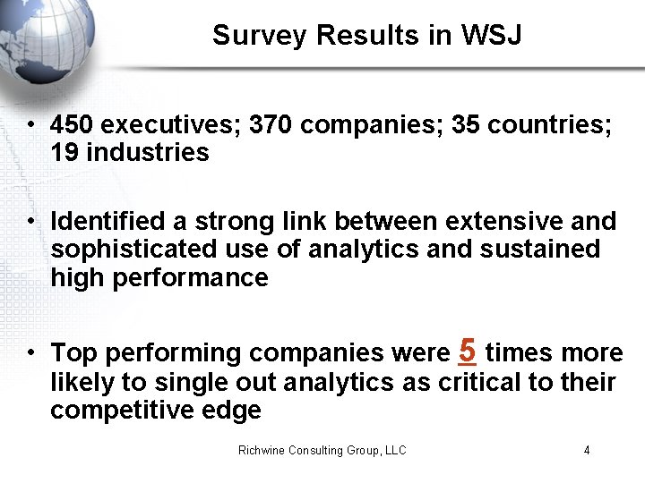 Survey Results in WSJ • 450 executives; 370 companies; 35 countries; 19 industries •