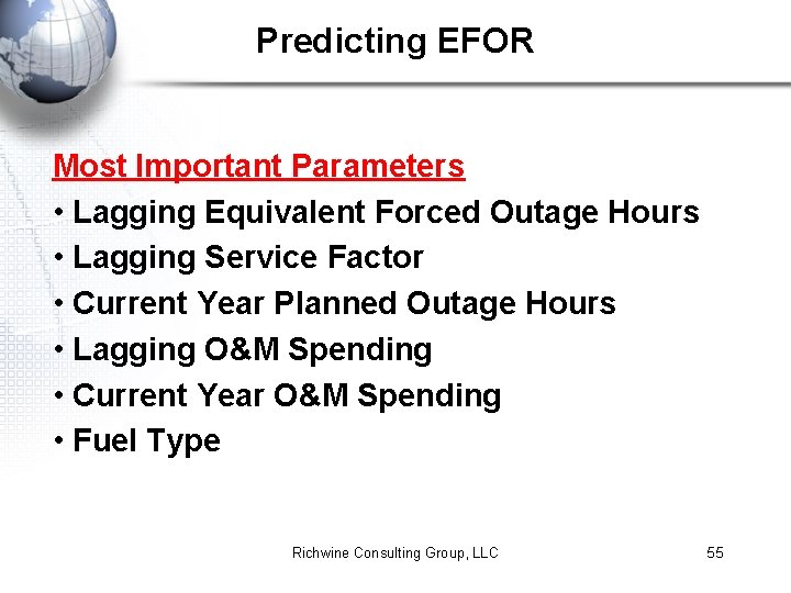 Predicting EFOR Most Important Parameters • Lagging Equivalent Forced Outage Hours • Lagging Service