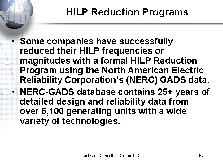 HILP Reduction Programs • Some companies have successfully reduced their HILP frequencies or magnitudes