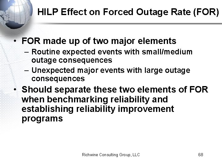 HILP Effect on Forced Outage Rate (FOR) • FOR made up of two major