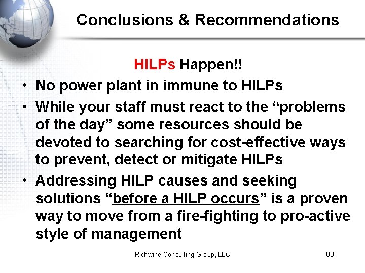 Conclusions & Recommendations HILPs Happen!! • No power plant in immune to HILPs •