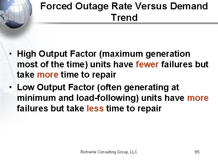Forced Outage Rate Versus Demand Trend • High Output Factor (maximum generation most of