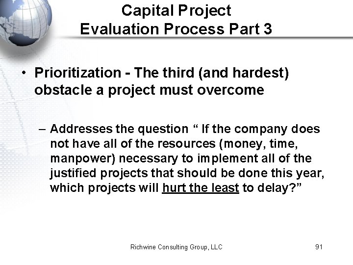 Capital Project Evaluation Process Part 3 • Prioritization - The third (and hardest) obstacle