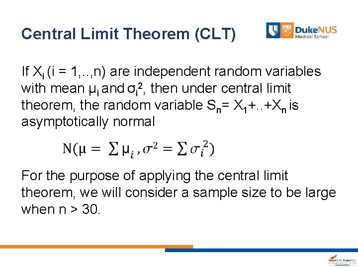 Central Limit Theorem (CLT) If Xi (i = 1, . . , n) are