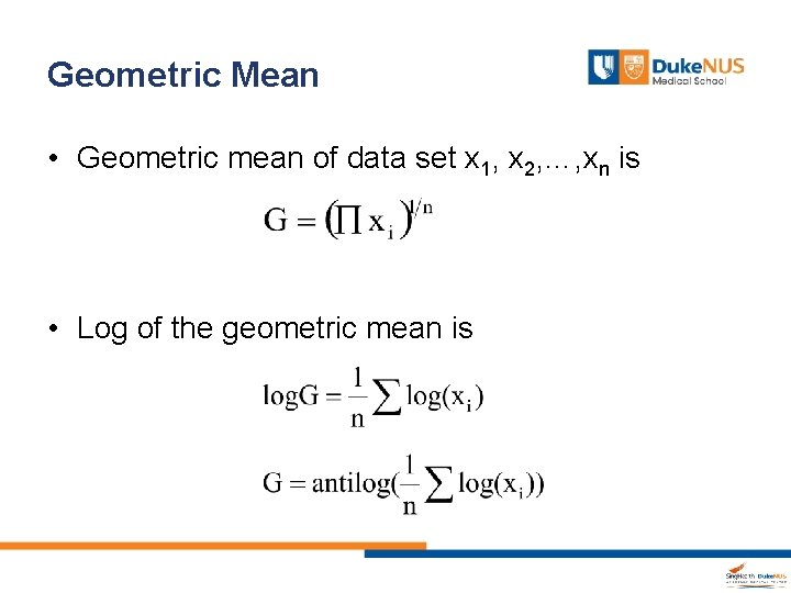 Geometric Mean • Geometric mean of data set x 1, x 2, …, xn