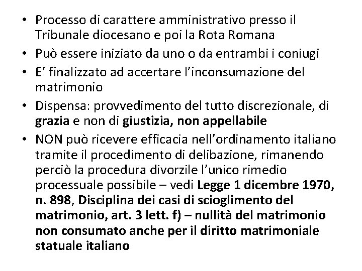  • Processo di carattere amministrativo presso il Tribunale diocesano e poi la Rota