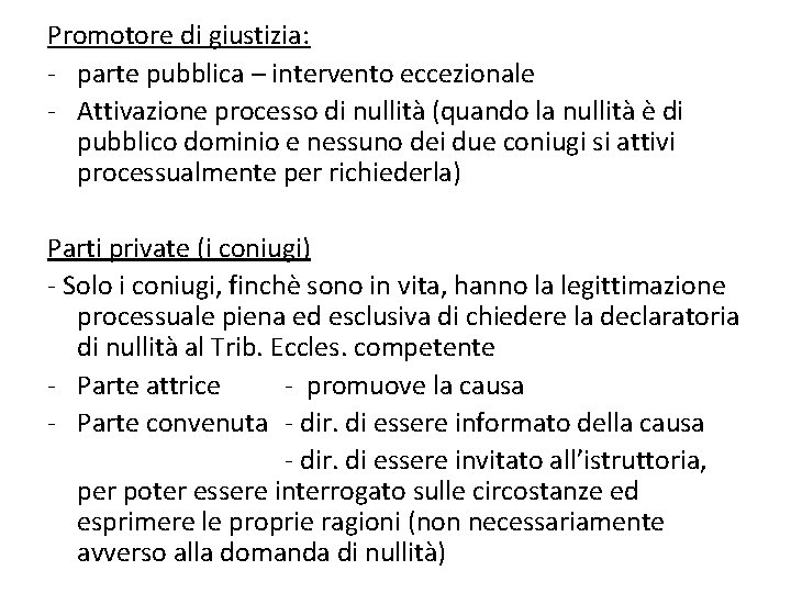 Promotore di giustizia: - parte pubblica – intervento eccezionale - Attivazione processo di nullità