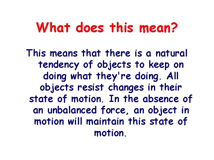 What does this mean? This means that there is a natural tendency of objects