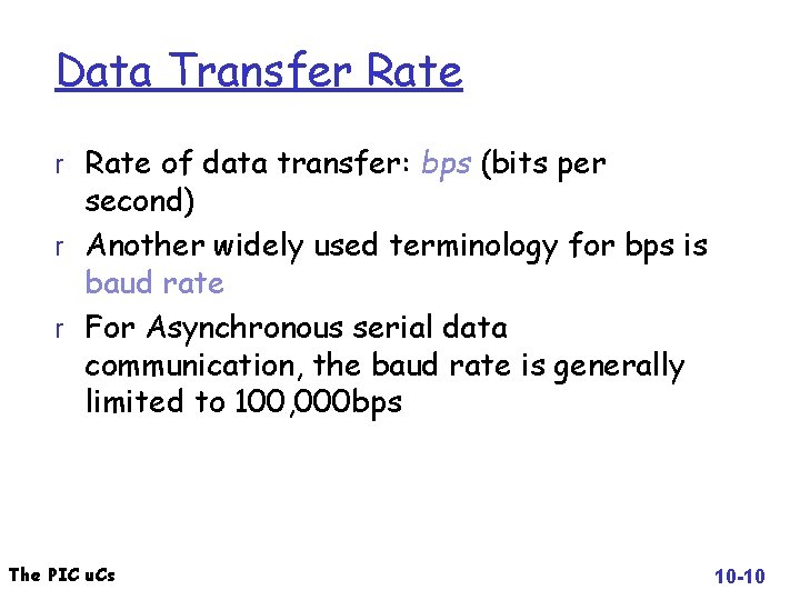 Data Transfer Rate of data transfer: bps (bits per second) r Another widely used