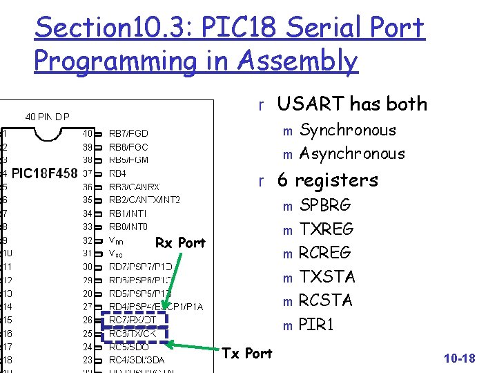 Section 10. 3: PIC 18 Serial Port Programming in Assembly r USART has both
