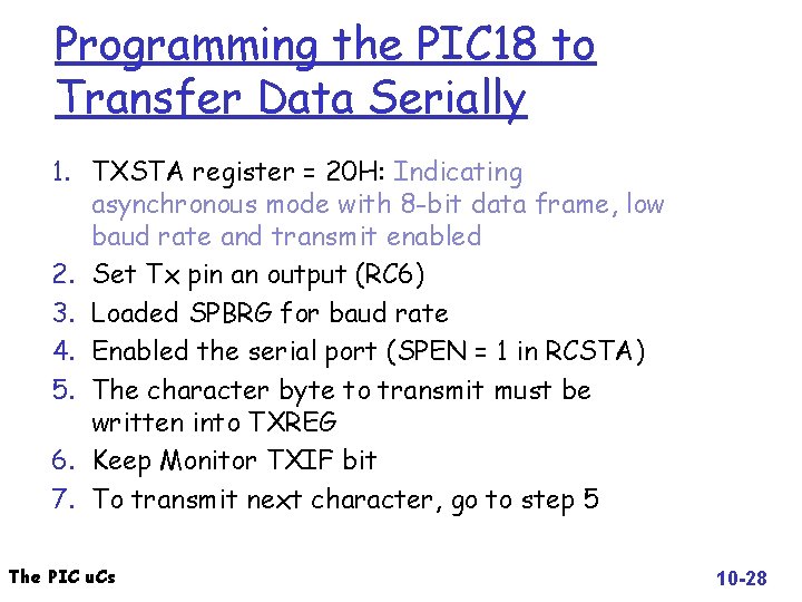 Programming the PIC 18 to Transfer Data Serially 1. TXSTA register = 20 H: