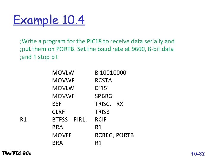 Example 10. 4 ; Write a program for the PIC 18 to receive data