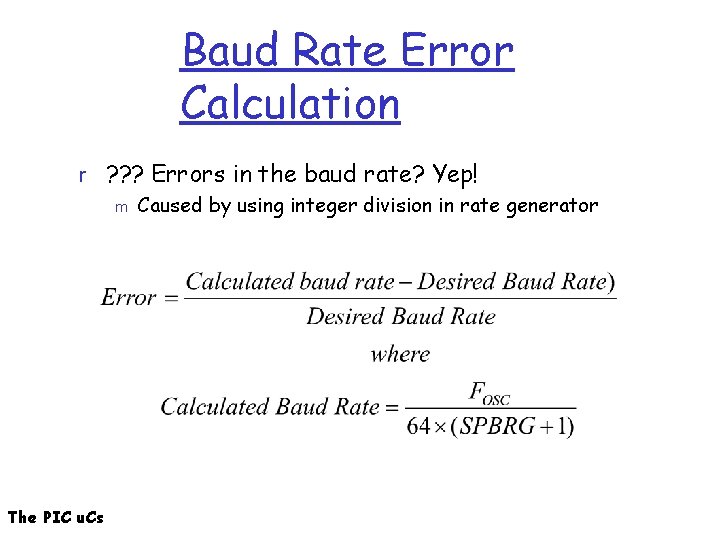 Baud Rate Error Calculation r ? ? ? Errors in the baud rate? Yep!