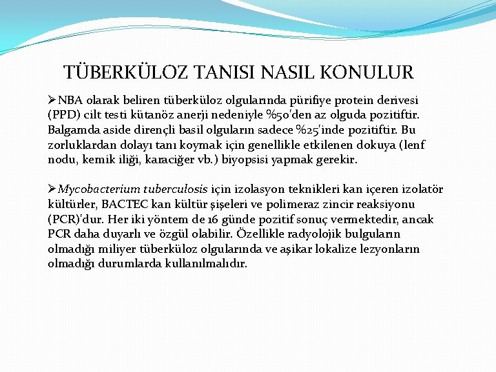 TÜBERKÜLOZ TANISI NASIL KONULUR ØNBA olarak beliren tüberküloz olgularında pürifiye protein derivesi (PPD) cilt