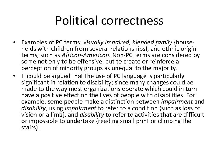 Political correctness • Examples of PC terms: visually impaired, blended family (households with children