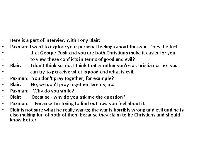  • • • Here is a part of interview with Tony Blair: Paxman: